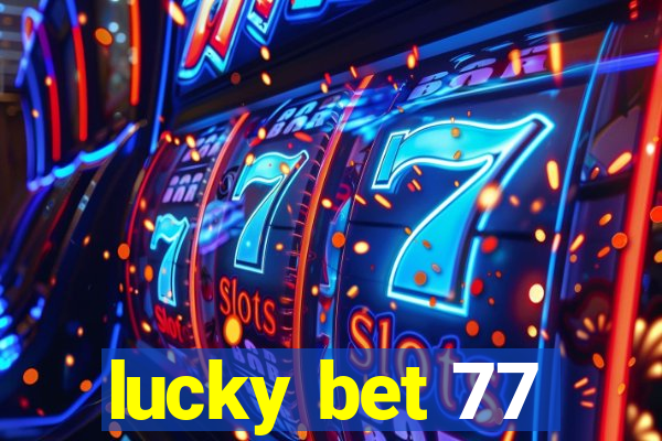 lucky bet 77