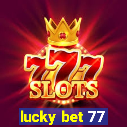 lucky bet 77