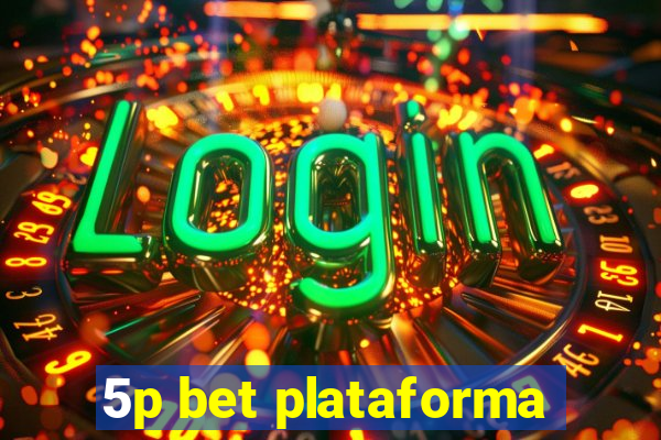 5p bet plataforma