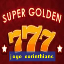 jogo corinthians vai passar aonde