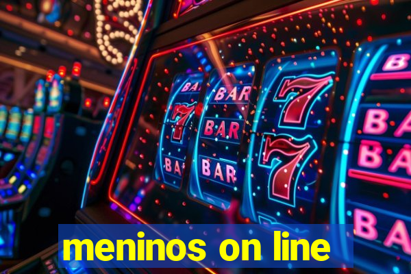 meninos on line