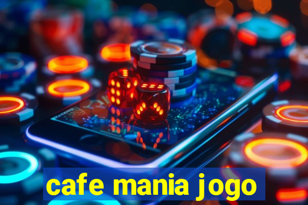 cafe mania jogo