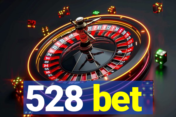 528 bet