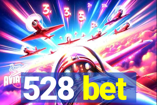 528 bet