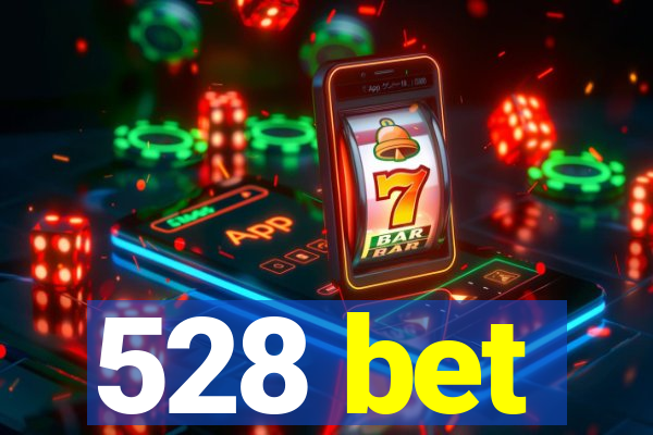 528 bet