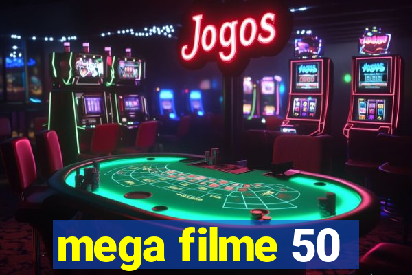 mega filme 50