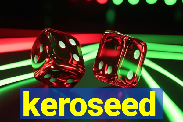 keroseed