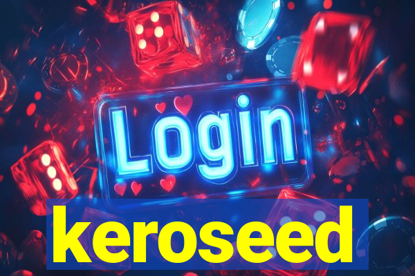 keroseed