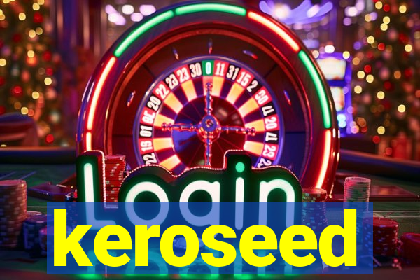 keroseed