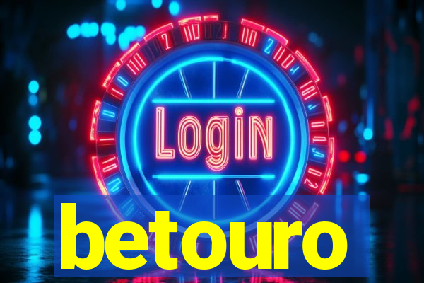 betouro