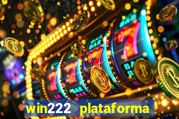 win222 plataforma de jogos