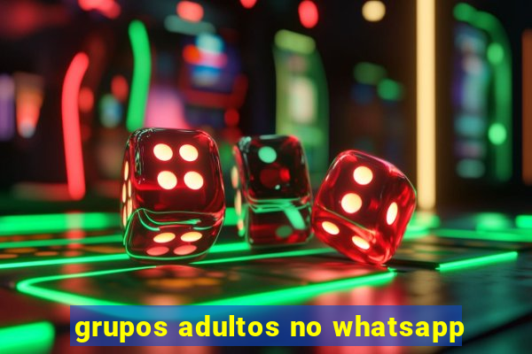 grupos adultos no whatsapp