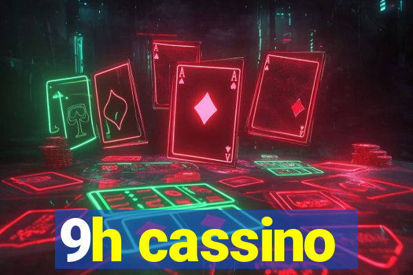 9h cassino