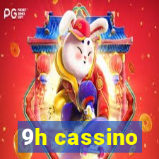 9h cassino