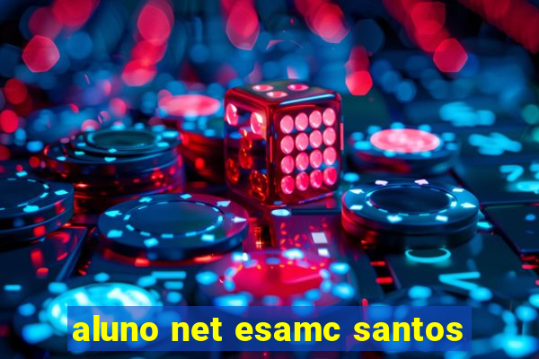 aluno net esamc santos