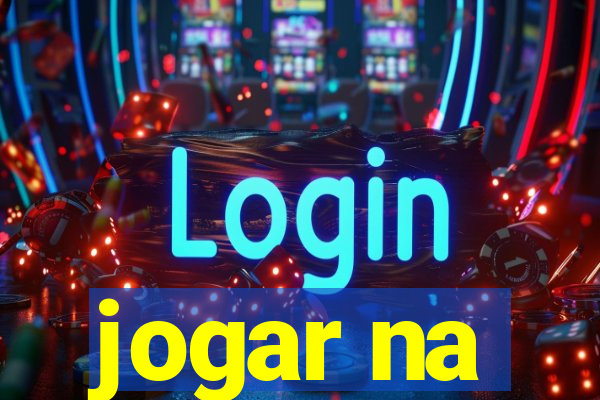 jogar na