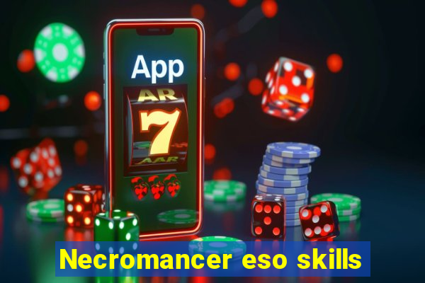 Necromancer eso skills