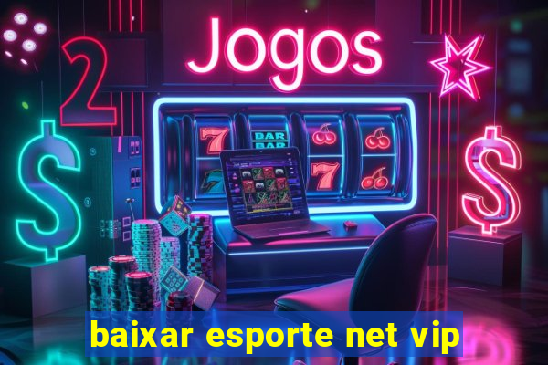 baixar esporte net vip