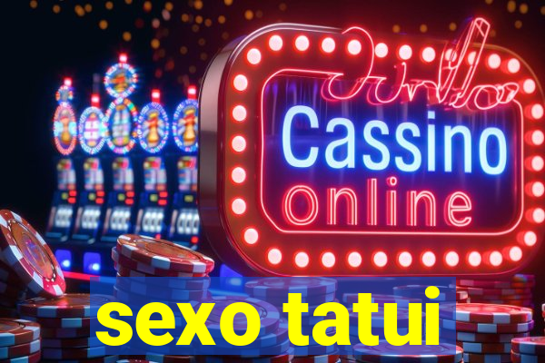 sexo tatui