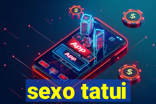 sexo tatui