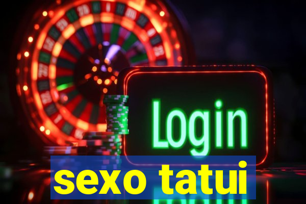 sexo tatui