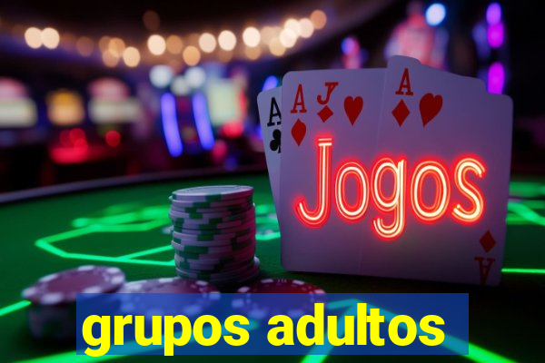 grupos adultos