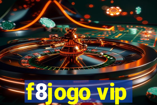 f8jogo vip