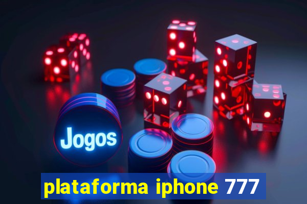 plataforma iphone 777