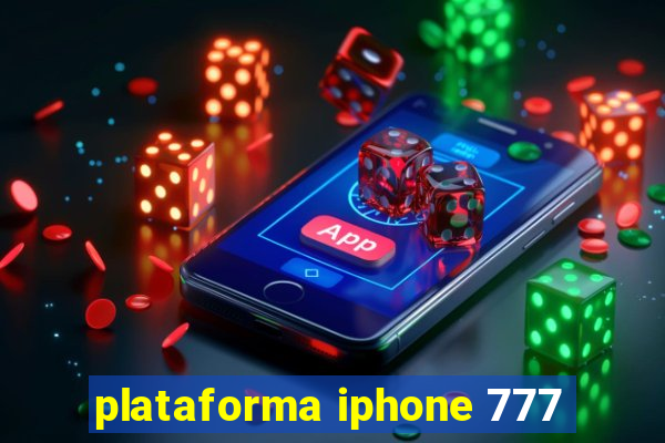 plataforma iphone 777