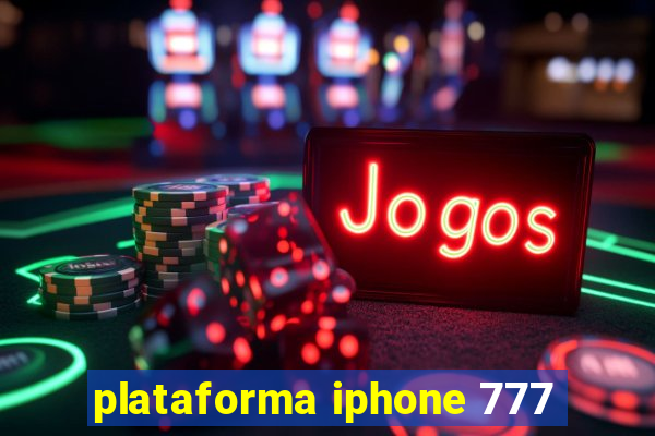 plataforma iphone 777