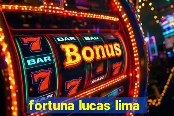 fortuna lucas lima