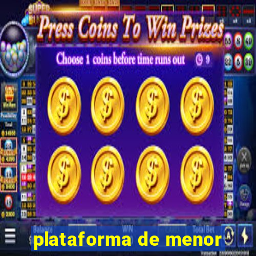 plataforma de menor