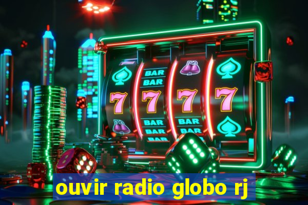 ouvir radio globo rj