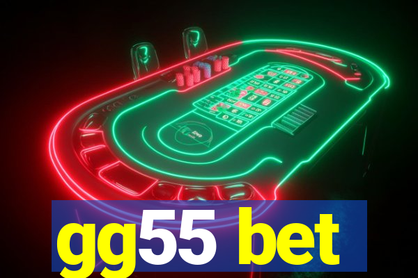 gg55 bet