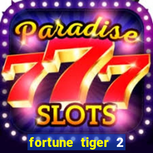 fortune tiger 2 revenge download