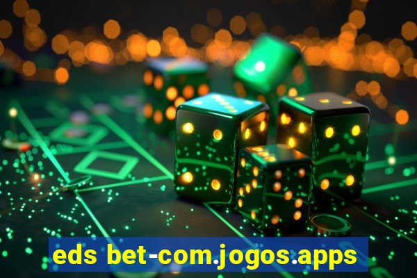 eds bet-com.jogos.apps