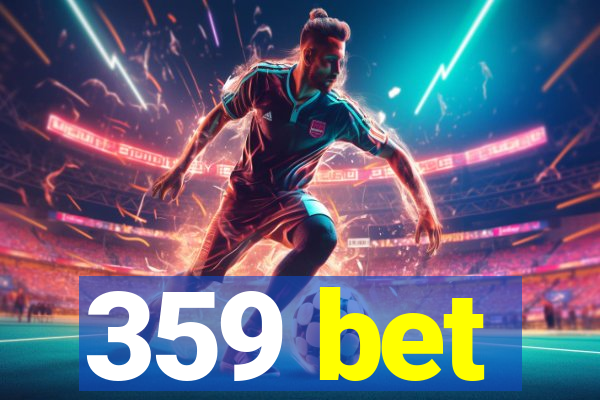 359 bet