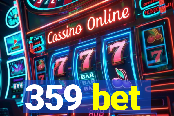 359 bet