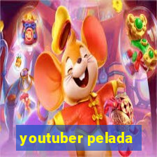 youtuber pelada