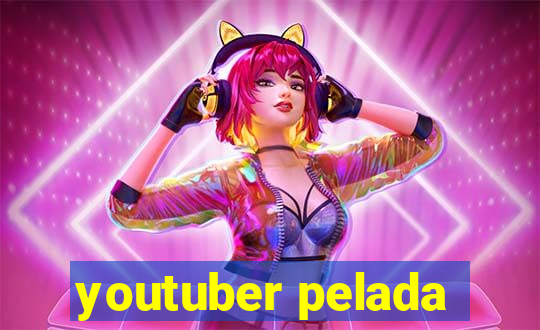 youtuber pelada