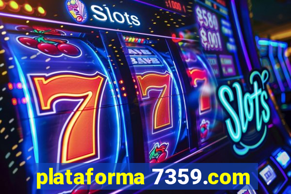 plataforma 7359.com