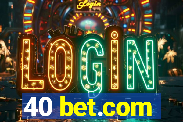 40 bet.com