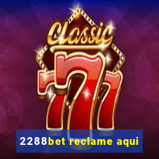 2288bet reclame aqui