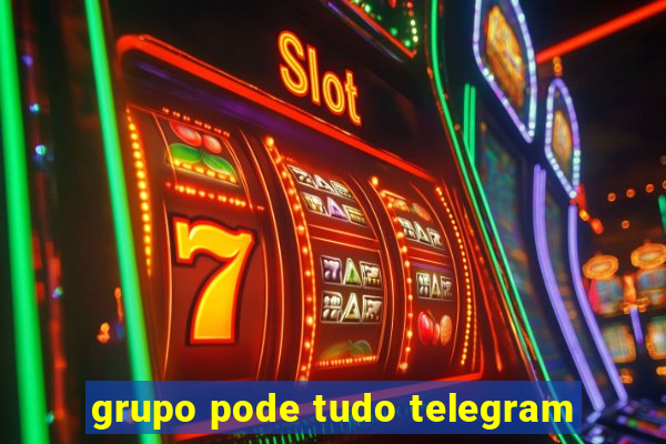 grupo pode tudo telegram