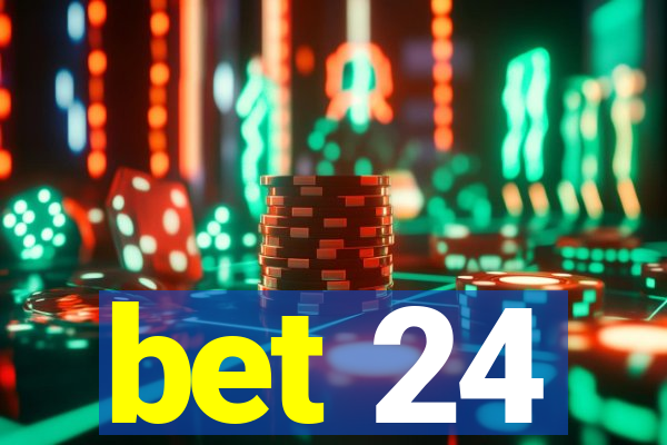 bet 24