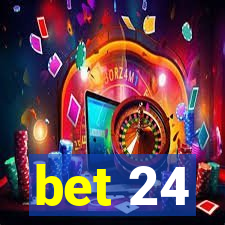 bet 24