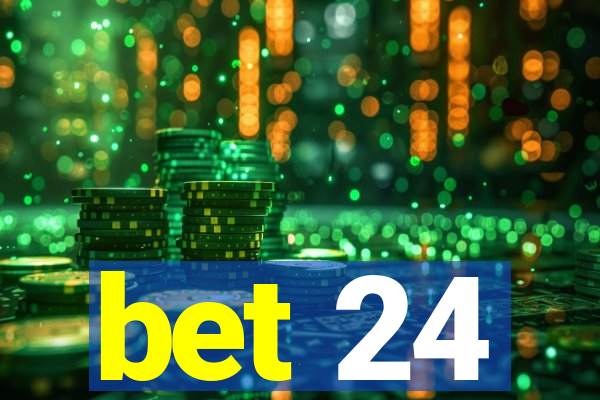 bet 24