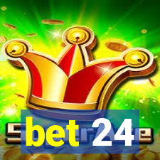 bet 24