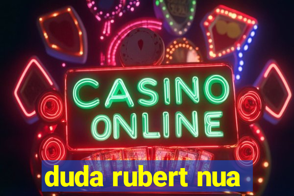 duda rubert nua