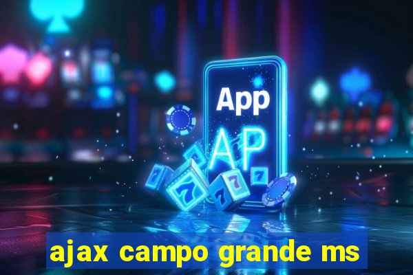 ajax campo grande ms